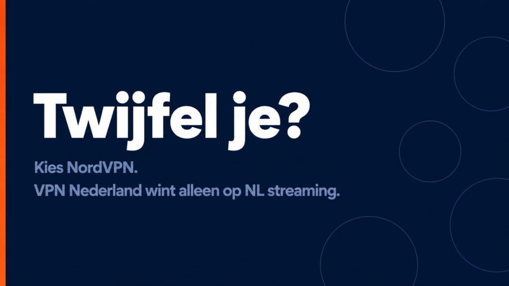 NordVPN vs VPN Nederland streaming beveiliging zzp keuze