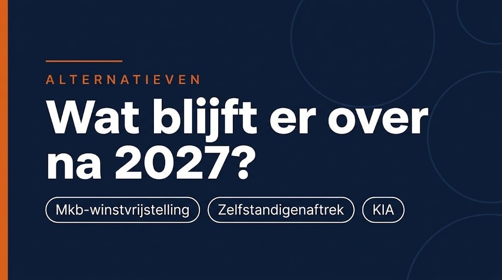 Alternatieven startersaftrek zzp: mkb-winstvrijstelling, zelfstandigenaftrek en KIA blijven beschikbaar in 2027